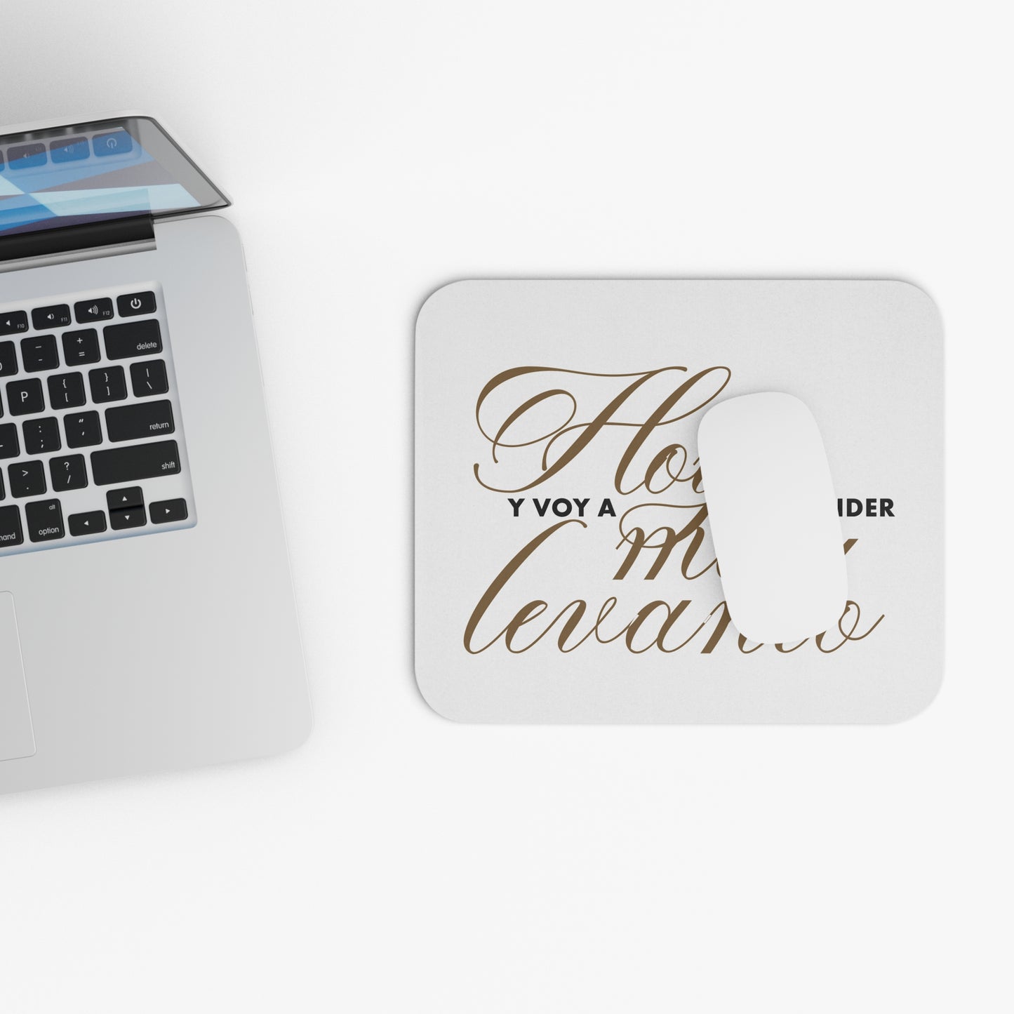 Hoy me levanto y voy a resplandecer - Mouse Pad